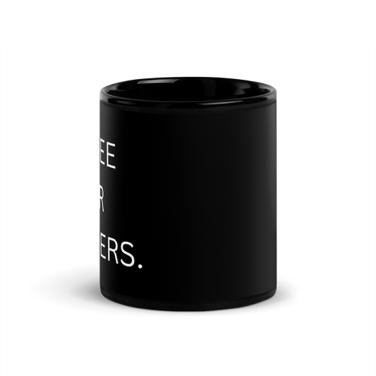 Coffee Is For Closers Black Glossy Mug - 11oz - Single Sided Print