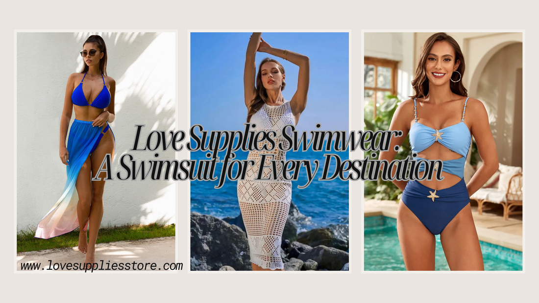 Love Supplies Swimwear: A Swimsuit for Every Destination