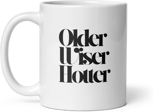 LOVE SUPPLIES Older Wiser Hotter Coffee Mug – 11 oz Cute Morning Coffee Cup for Confident Women & Men, Boss Babe, Best Friend, Mom, Sister, Wife, Husband