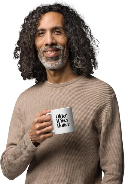 Older Wiser Hotter Coffee Mug – 11 oz